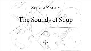 Sergei Zagny. The Sounds of Soup