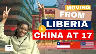 Moving Alone From Liberia to China at 17 Years Old: From China to the United States (PART 2)