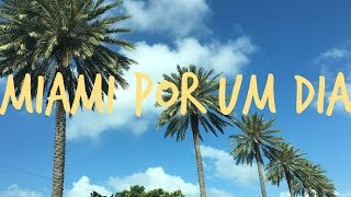 VLOG: MIAMI POR UM DIA