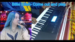 Billie Eilish - come out and play keyboard cover