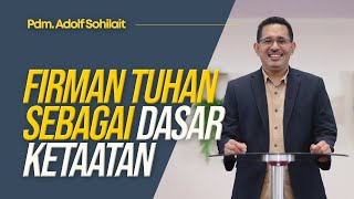 Firman Tuhan Sebagai Dasar Ketaatan (Ketaatan Nuh) - Pdm. Adolf Sohilait