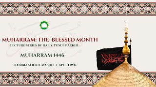 Muharram: The Blessed Month , Muharram 1446/2024