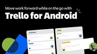 Move work forward while you're on the go with Trello for Android