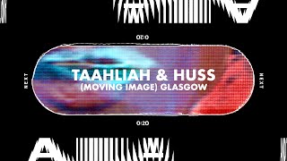 I’ve Stopped Understanding Myself, TAAHLIAH & HUSS, Glasgow