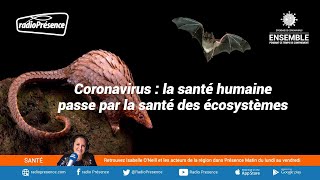 Coronavirus : La santé humaine passe par la santé des écosystèmes