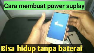 Cara membuat power suplay handphone dari barang bekas atau menghidupkan hp tanpa baterai