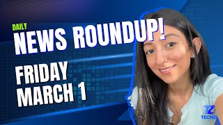 Techzi’s Daily Top tech news March 1!