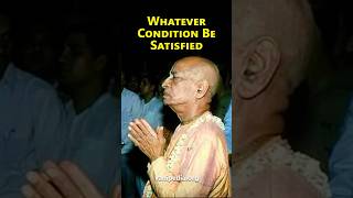 Whatever Condition Be Satisfied - Prabhupada 0656