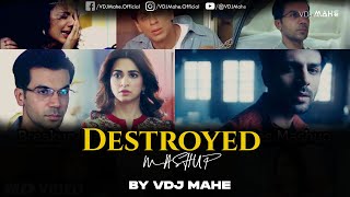 Destroyed – Mashup – Bollywood BreakUp Mashup – ZAFF & VDJ Mahe – Bollywood Song HD