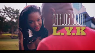 Carlos Scott - "L.Y.K" (Official Video)