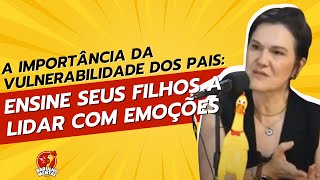 🤗 🌱A Importância da Vulnerabilidade dos Pais: Ensine Seus Filhos a Lidar com Emoções