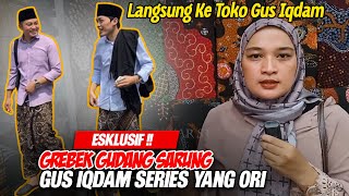 GREBEK GUDANG SARUNG GUS IQDAM SERIES ‼️ Langsung ke Pusatnya