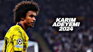 Karim Adeyemi - The Explosive Forward 2024ᴴᴰ