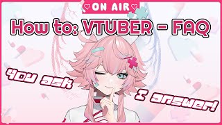 HOW TO: VTUBER [FAQ]