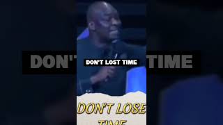 don't lose time. Apostle joshua selman's don't lose time