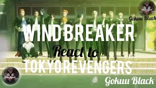 Wind Breaker React to Tokyo Revengers // Part 2 Spoiler