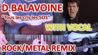 DANIEL BALAVOINE - Tous les cris les SOS (ROCK/MÉTAL REMIX) #danielbalavoine #remix #shorts