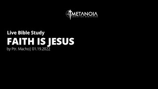 Live Bible Study | Faith is Jesus  | 011922