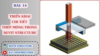 Triển khai chi tiết thép móng trong Revit Structure _ Bài: 14 | REVIT STRUCTURE