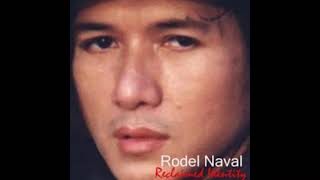 Lumayo Ka Man Sa Akin : Rodel Naval - Original Version