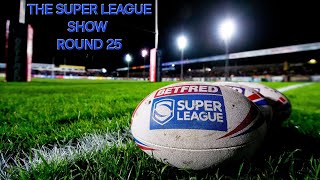 The Super League Show | Round 25 🏉