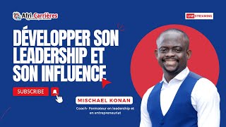 #Leadership et #Influence : Les Conseils Pratiques de Mischael KONAN #africarrières