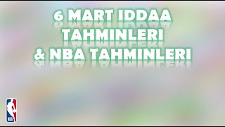 6 Mart İddaa Tahminleri | NBA Tahminleri | Şampiyonlar Ligi