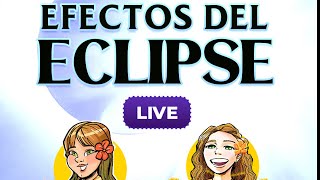 EFECTOS DEL ECLIPSE CON SOFIA FUENTES Y ESMERALDA ANDRES