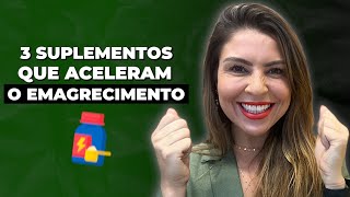 3 SUPLEMENTOS QUE ACELERAM O EMAGRECIMENTO