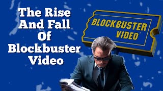 The Rise And Fall Of Blockbuster Video: Debt Ruined This Company