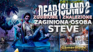 Dead Island 2: Zaginiona Osoba Steve | Zgubione i Znalezione | Poradnik