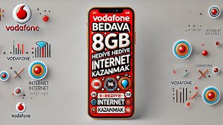 Vodafone Bedava 8 Gb İnternet Kazanmak