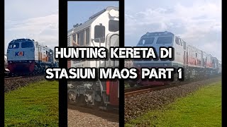 Hunting Kereta di Stasiun Maos || Hunting Sepur