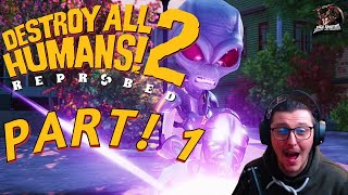 Let the invasion commence! | Destroy All Humans 2 : Reprobed | Part 1 | Playthrough |