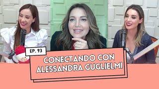 Ep. 93 -  Conectando con Alessandra Guglielmi