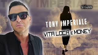 Tony Imperiale - Vita Loca & Money (Official 2023)