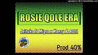 Jeituks ft Mipro x Kanzy & 40% (Rosie Qole era....prod 40%