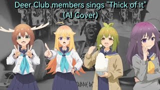 Deer Club members sings "Thick of It" by KSI | AI Cover