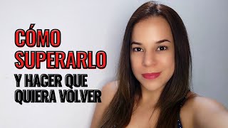 💔🚨 CÓMO SUPERAR A TU EX Y HACER QUE QUIERA VOLVER 👩‍❤️‍👨💍❤️‍🔥