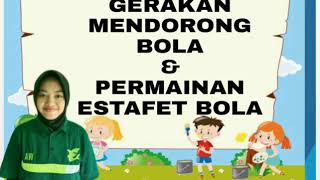 Pembelajaran PJOK Kelas 2 Tema 2 Sub Tema 3 & 4 Permainan Mendorong Bola dan Permainan Estafet Bola