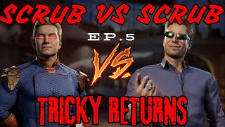 SCRUB VS SCRUB EP. 5 - TRICKY RETURNS