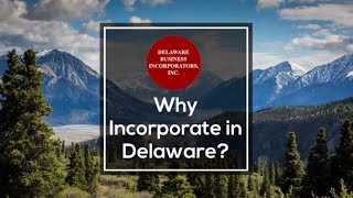 Why Incorporate in Delaware? | Delaware LLC or corporation | Delaware Business Incorporators, Inc.