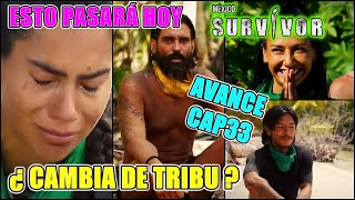 AVANCE CAP33 24 DE ABRIL 2024 ESTO PASARÁ HOY PROXIMO ELIMINADO CONFIRMADO SURVIVOR MEXICO #survivor