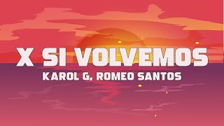 KAROL G, Romeo Santos - X SI VOLVEMOS (Letra/Lyrics)