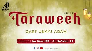 Qari Unays Adam | Night 5 | An Nisa 153 - Al Ma'idah 40