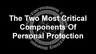 The Two Most Critical Components Of Personal Protection