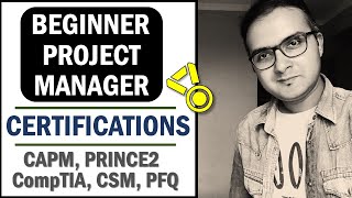 Top Project Management Certifications | Beginner Level | CAPM, PRINCE2, CSM, PSM, CompTIA, APM-PFQ