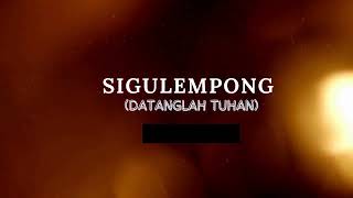 KOOR SIGULEMPONG (DATANGLAH TUHAN)