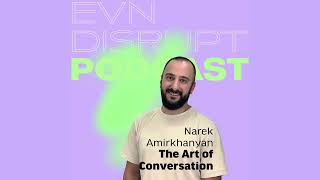 Narek Amirkhanyan: The Art of Conversation