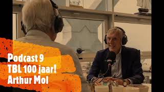 Podcast 9 - TBL 100 jaar! Arthur Mol